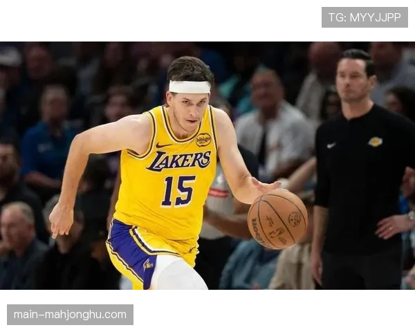 从G联赛到轮换核心：湖人队奥斯汀·里夫斯的三月份爆发之旅